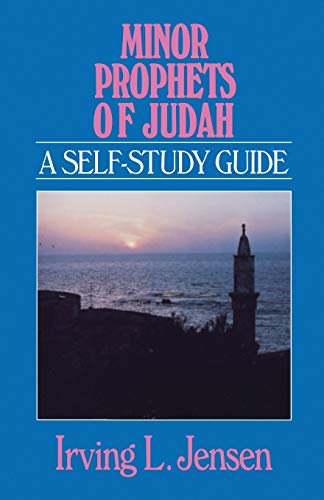 Minor Prophets of Judah (Bible Self-Study Guides Series)