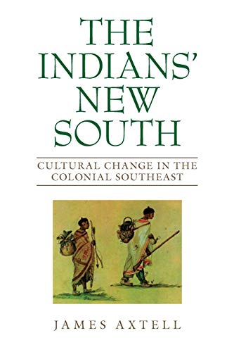 The Indians' New South: Cultural Change in the Colonial Southeast (Walter Lynwood Fleming Lectures in Southern History) The Indians' New South: Cultural Change in the Colonial Southeast (Walter Lynwood Fleming Lectures in Southern History)