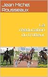esperance de vie cheval trotteur francais  La rééducation du trotteur