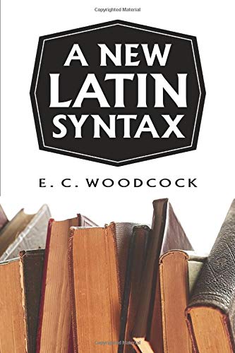A New Latin Syntax (Latin Edition)