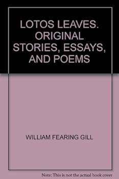 Laurel Leaves, Lotos Leaves, and Papyrus Leaves: Poems, Stories and Essays