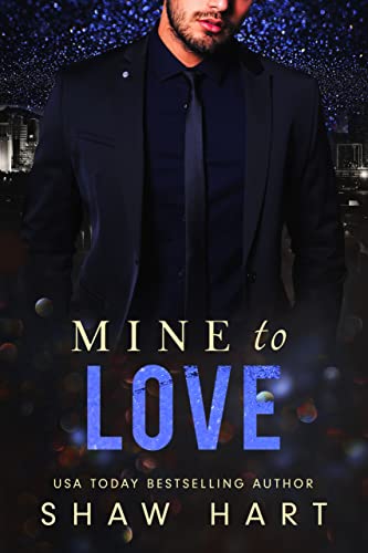 Mine to Love (Mine Series Book 1)