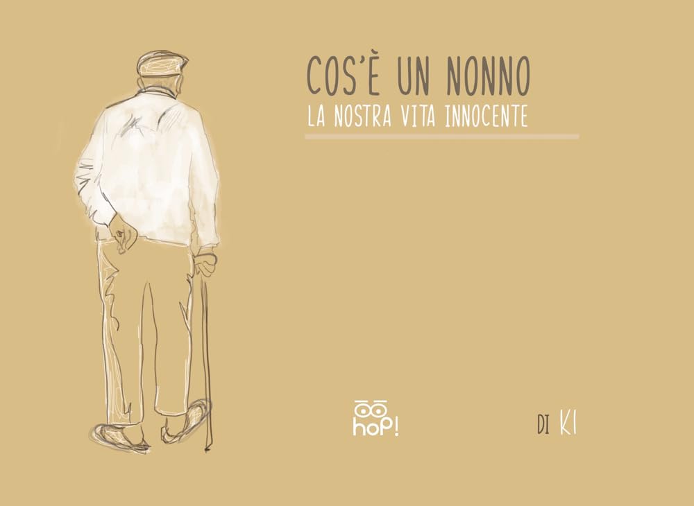 Cos'è Un Nonno. La Nostra Vita Innocente - 4