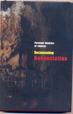 Personal Histories Of Choices Documenting Renunciation