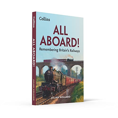 All Aboard!: Remembering Britain's Railways