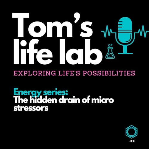 Episode 51 Energy series: The hidden drain of micro stressors