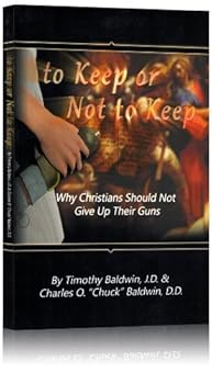 Paperback To Keep or Not to Keep Why Christians Should Not Give up Their Guns Book