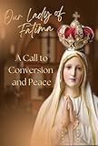 Our Lady of Fatima: A Call to Conversion and Peace (English Edition)