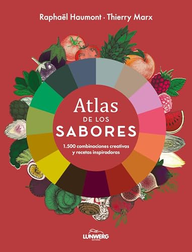 Atlas de los sabores: 1.500 combinaciones creativas y recetas inspiradoras (Gastronomía)