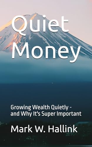 Quiet Money: Growing Wealth Quietly - and Why It's Super
