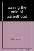 Easing the pain of parenthood 0890813140 Book Cover