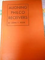 Aligning Philco receivers, B0008633WS Book Cover
