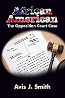 African American: The Opposition Court Case 1503544524 Book Cover