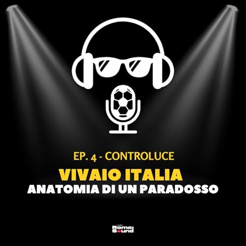 CONTROLUCE - Ep. 4 | Vivaio Italia - Anatomia di un paradosso
