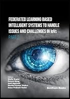 Federated Learning Based Intelligent Systems to Handle Issues and Challenges in IoVs (Part 2) 9815322230 Book Cover