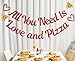 KEWUFD All You Need is Love and Pizza BannerLove You to Pizzas Bachelorette Party Decorations Thats Amore Bridal Shower Decorations Red Glitter