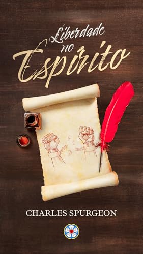 Liberdade no Espírito (Sermões do Charles Spurgeon Livro 8)