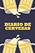 Diario de cervezas: Un libro y cuaderno para registrar catas de cerveza - 120 paginas, 16cmx23cm - Ideal para los cerveceros o amantes de la cerveza - Ten al día tu degustación de cervezas