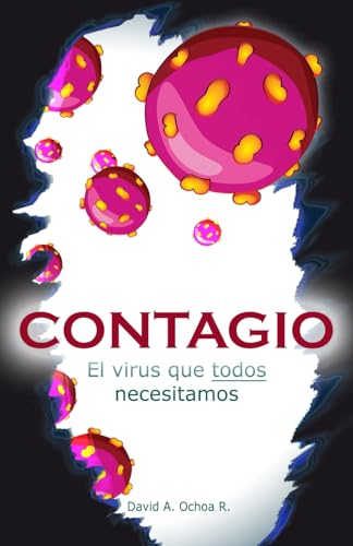 Contagio: El virus que todos necesitamos. (Spanish Edition)