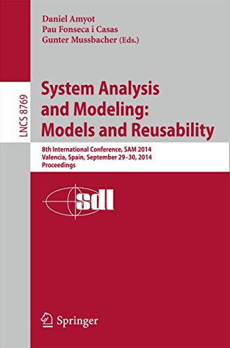 System Analysis and Modeling: Models and Reusability: 8th International Conference, SAM 2014, Valencia, Spain, September 29-30, 2014. Proceedings (Programming and Software Engineering)