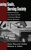 Saving Souls, Serving Society: Understanding the Faith Factor in Church-Based Social Ministry