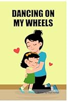 DANCING ON MY WHEELS 9811730164 Book Cover