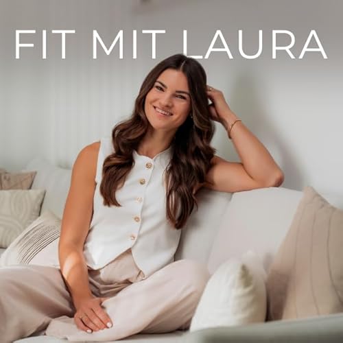 Fit mit Laura - Body Mind Food Podcast Por Laura arte de portada