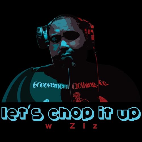 Let&rsquo;s Chop It Up! w Ziz & Tap In Radio! w Ziz cover art