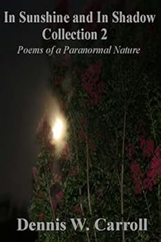Paperback In Sunshine and In Shadow Collection 2: Poems of a Paranormal Nature Book