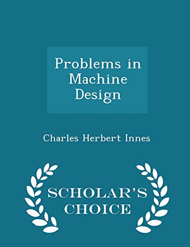 Problems in Machine Design - Scholar's Choice E... 1296104621 Book Cover
