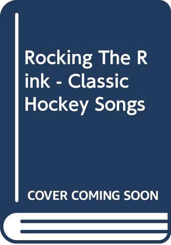 Rocking The Rink - Classic Hockey Songs