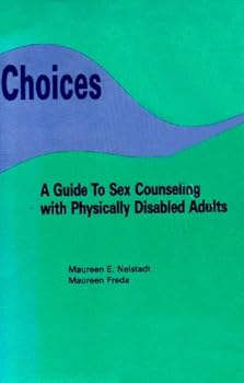 Paperback Choices: A Guide to Sex Counseling With Physically Disabled Adults Book