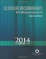 Licensure Requirements for Professional Counselors: A State-By-State Report, 2014 Edition 1556203438 Book Cover