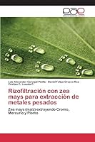 Rizofiltracion Con Zea Mays Para Extraccion de Metales Pesados 3659096202 Book Cover
