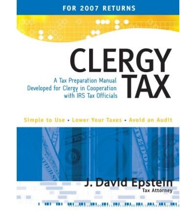 [(Clergy Tax: For 2007 Returns )] [Author: J D J David Epstein] [Nov