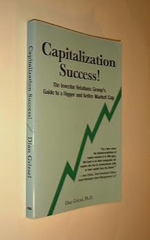 Paperback Capitalization Success! The Investor Relations Group's Guide to a Bigger and Better Market Cap Book