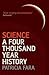 Science: A Four Thousand Year History