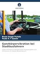 Ganzkörpervibration bei Stadtbusfahrern: Zusammenhang mit körperlichen Fitnessvariablen und Schmerzen im unteren Rückenbereich (German Edition) 3639657845 Book Cover