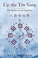 Up the Yin Yang: The Gentle Art of Feng Shui 0967851114 Book Cover