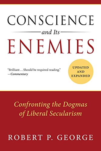 Conscience and Its Enemies: Confronting the Dogmas of Liberal Secularism (English Edition)
