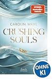 Crushing Souls (Driven Dreams-Dilogie, Band 1): Sports Romance mit Wohlfühlcharakter -Der SPIEGEL-Bestseller der Formel-1-Reihe von Carolin Wahl