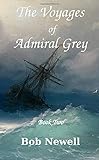 The Voyages of Admiral Grey: Book Two