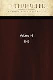 Interpreter: A Journal of Mormon Scripture, Volume 16 (2015)