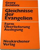 Gleichnisse der Evangelien. Form, Überlieferung, Auslegung 378870280X Book Cover