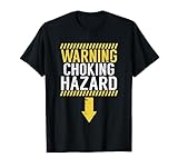 Warning Choking Hazard | Funny Dick Joke Gift Shirt for Men T-Shirt