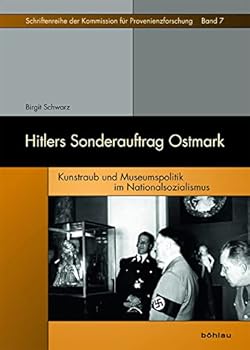 Hardcover Hitlers Sonderauftrag Ostmark: Kunstraub Und Museumspolitik Im Nationalsozialismus [German] Book