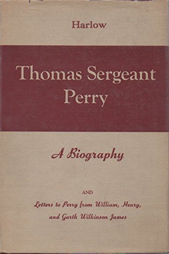 Thomas Sergeant Perry: a biography and letters ... B0006ASKLA Book Cover