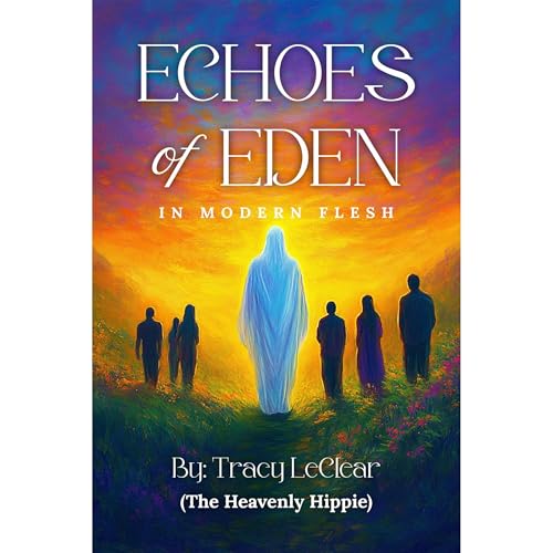 Echoes of Eden Audiolibro Por Tracy LeClear The Heavenly Hippie arte de portada
