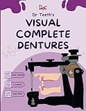 Visual Complete Dentures: by Dr Teeth