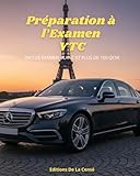  Préparation à l\'Examen VTC 2025: Guide Complet Avec Examen Blanc et Plus de 100 QCM